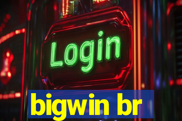 bigwin br